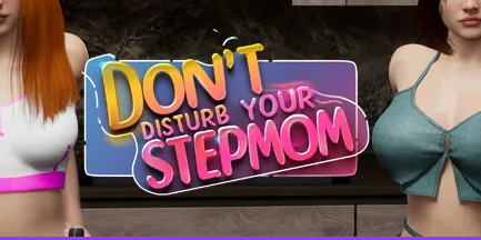 【PC/官中/欧美/3D/游戏/14.6G】不要打扰你的母亲 (Don’t Disturb Your STEPMOM)Ver0.096.99.5.4STEAM官方中文步兵版+欧美3D游戏+14.6G